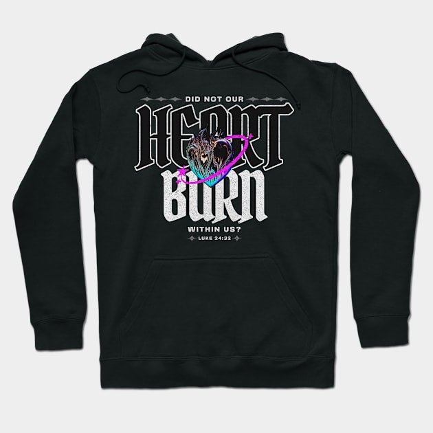 Did Not Our Heart Burn Within Us Hoodie by Prince Ramirez